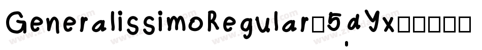 GeneralissimoRegular-5dYx字体转换 GeneralissimoRegular-5dYx字体转换
