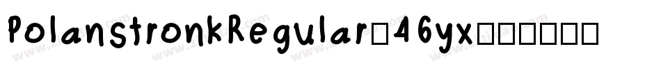 PolanstronkRegular-46yx字体转换