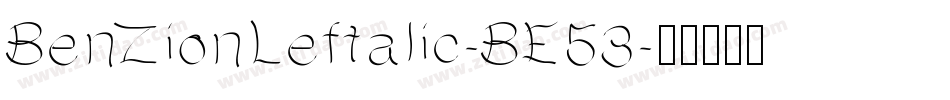 BenZionLeftalic-BE53字体转换