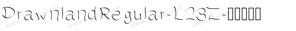 DrawnlandRegular-L23Z字体转换