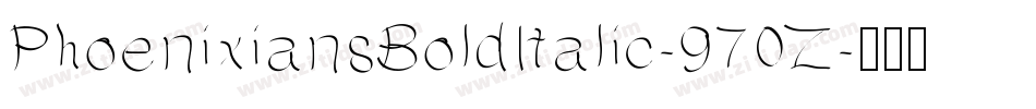 PhoenixiansBoldItalic-970Z字体转换