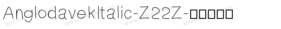 AnglodavekItalic-Z22Z字体转换