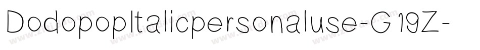 DodopopItalicpersonaluse-G19Z字体转换