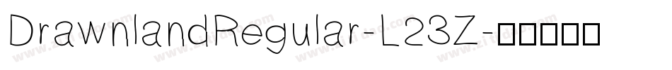 DrawnlandRegular-L23Z字体转换
