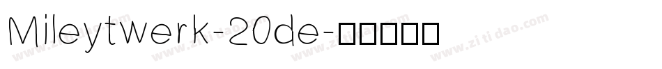 Mileytwerk-20de字体转换