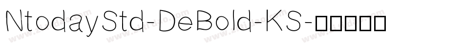 NtodayStd-DeBold-KS字体转换