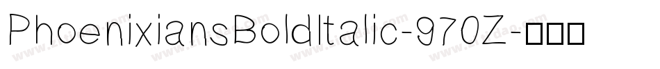PhoenixiansBoldItalic-970Z字体转换