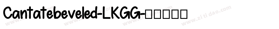 Cantatebeveled-LKGG字体转换