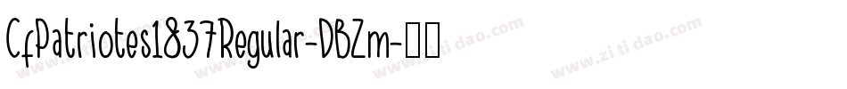CfPatriotes1837Regular-DBZm字体转换