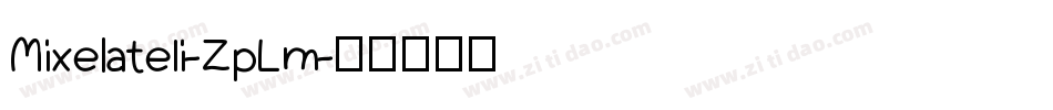 MixelateIi-ZpLm字体转换
