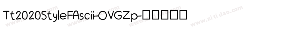 Tt2020StyleFAscii-OVGZp字体转换