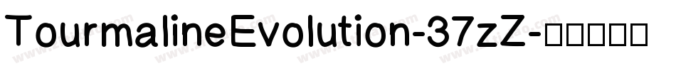TourmalineEvolution-37zZ字体转换