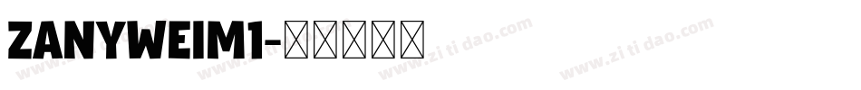 ZANYWEIM1字体转换