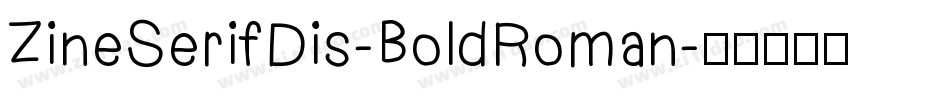 ZineSerifDis-BoldRoman字体转换
