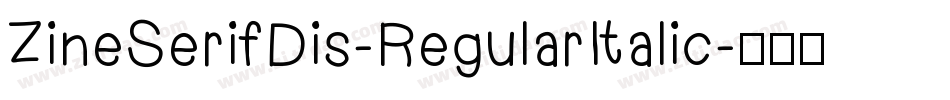 ZineSerifDis-RegularItalic字体转换