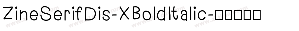 ZineSerifDis-XBoldItalic字体转换