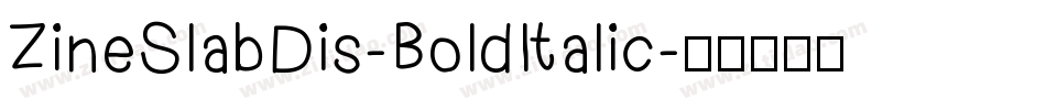 ZineSlabDis-BoldItalic字体转换