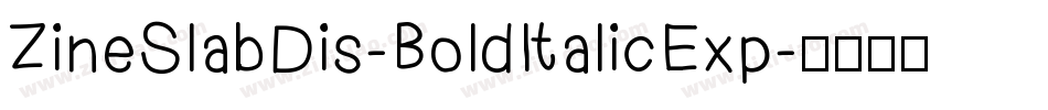 ZineSlabDis-BoldItalicExp字体转换