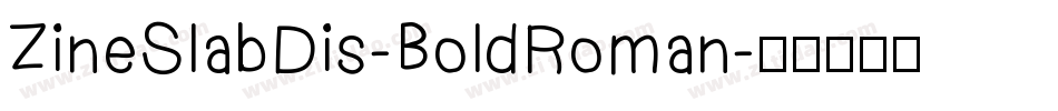 ZineSlabDis-BoldRoman字体转换