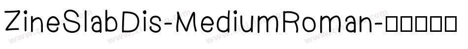 ZineSlabDis-MediumRoman字体转换