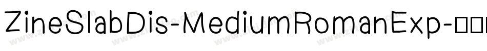 ZineSlabDis-MediumRomanExp字体转换