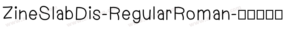 ZineSlabDis-RegularRoman字体转换