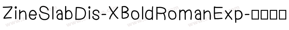 ZineSlabDis-XBoldRomanExp字体转换