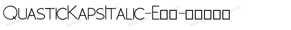 QuasticKapsItalic-E54字体转换