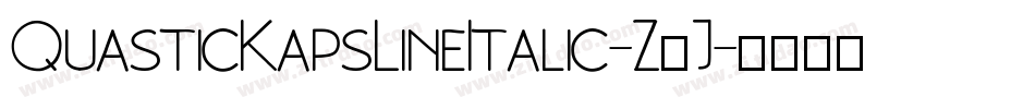QuasticKapsLineItalic-Z5J字体转换