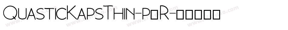 QuasticKapsThin-p5R字体转换