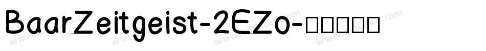 BaarZeitgeist-2EZo字体转换