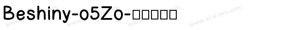 Beshiny-o5Zo字体转换