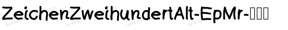 ZeichenZweihundertAlt-EpMr字体转换