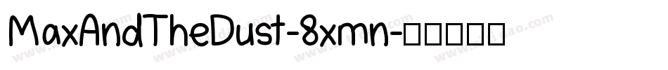 MaxAndTheDust-8xmn字体转换