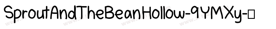 SproutAndTheBeanHollow-9YMXy字体转换 SproutAndTheBeanHollow-9YMXy字体转换