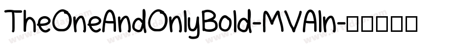 TheOneAndOnlyBold-MVAln字体转换
