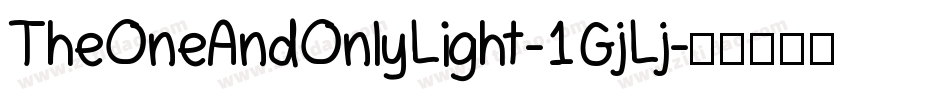 TheOneAndOnlyLight-1GjLj字体转换