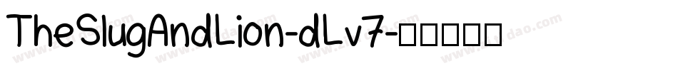 TheSlugAndLion-dLv7字体转换 TheSlugAndLion-dLv7字体转换