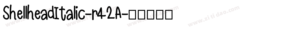 ShellheadItalic-r42A字体转换
