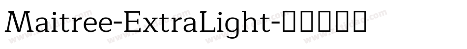 Maitree-ExtraLight字体转换