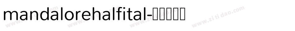 mandalorehalfital字体转换