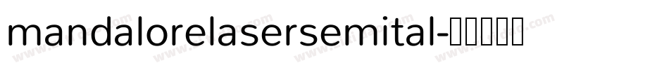 mandalorelasersemital字体转换