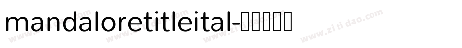 mandaloretitleital字体转换