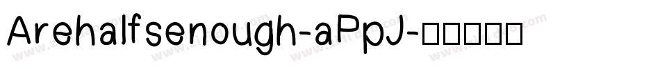 Arehalfsenough-aPpJ字体转换