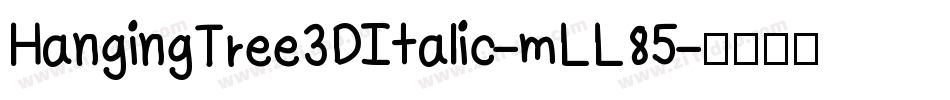 HangingTree3DItalic-mLL85字体转换