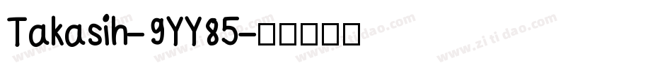 Takasih-9YY85字体转换