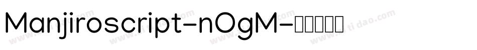 Manjiroscript-nOgM字体转换