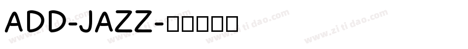 ADD-JAZZ字体转换