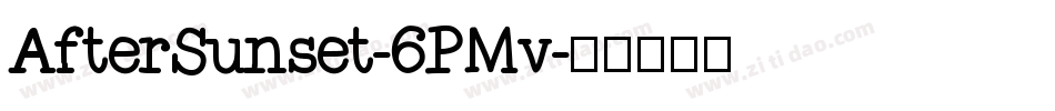 AfterSunset-6PMv字体转换