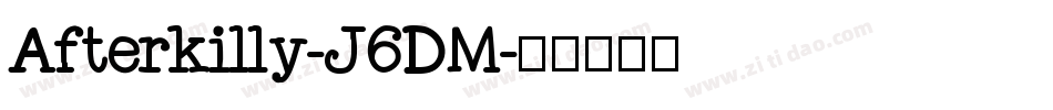 Afterkilly-J6DM字体转换